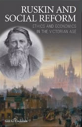 Ruskin and Social Reform: Ethics and Economics in the Victorian Age - author Gill G Cockram